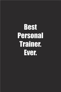 Best Personal Trainer. Ever.