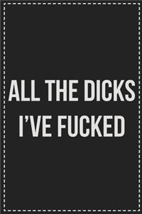 All the Dicks I've Fucked