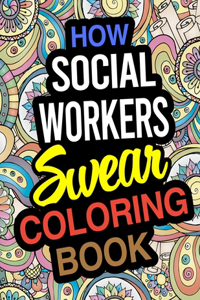 How Social Workers Swear Coloring Book