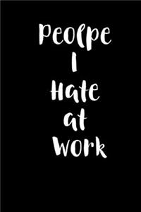 People I Hate At Work