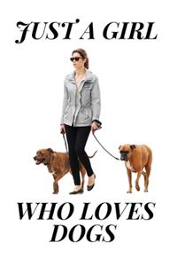 Just A Girl Who Loves Dogs