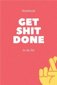 Get Shit Done