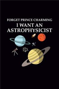 Forget Prince Charming I Want An Astrophysicist