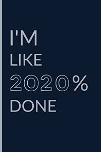 I'm Like 2020% Done