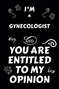 I'm A Gynecologist And You Are Entitled To My Opinion