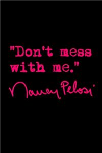 Don't mess with Nancy Pelosi