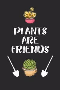 Plants are Friends