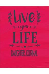 Live Your Life Daughter Journal