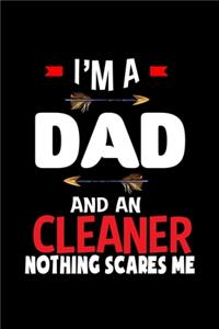 I'm a dad and a cleaner. Nothing scares me