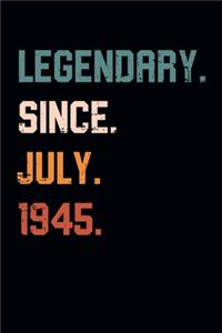 Blank Lined Journal, Notebook, Diary, Planner - Legendary Since July 1945 - 74th Birthday Gift For 74 Years Old Men and Women born in July