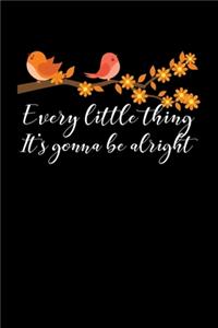 Every Little Thing It's Gonna Alright