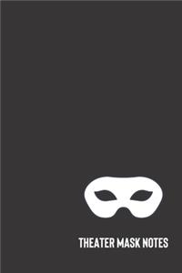 theater mask notes