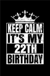 Keep Calm It's My 22th Birthday