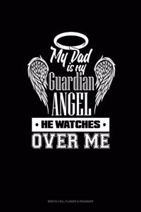 My Dad Is My Guardian Angel He Watches Over Me