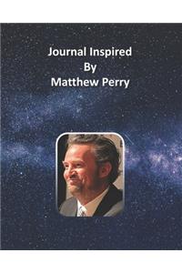 Journal Inspired by Matthew Perry