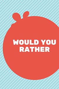 would you rather