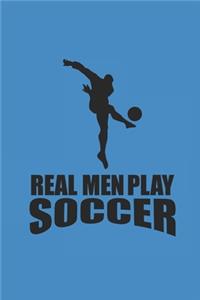 Real Men Play Soccer
