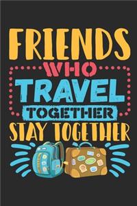 Friends Who Travel Together Stay Together