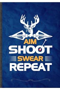 Aim Shoot Swear Repeat