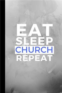 Eat Sleep Church Repeat