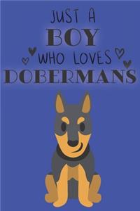 Just A Boy Who Loves Dobermans