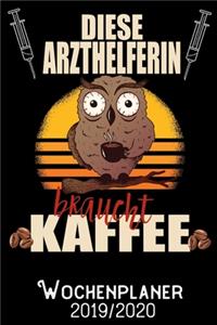 Diese Arzthelferin braucht Kaffee - Wochenplaner 2019 - 2020