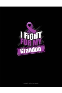 I Fight For My Grandpa