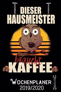 Dieser Hausmeister braucht Kaffee - Wochenplaner 2019 - 2020