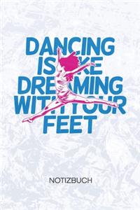 Dancing Is Like Dreaming With Your Feet