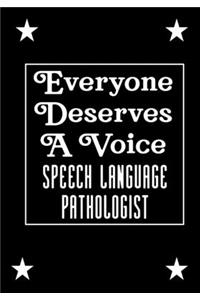 Everyone Deserves A Voice Speech Language Pathologist