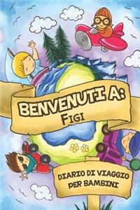 Benvenuti A Figi Diario Di Viaggio Per Bambini