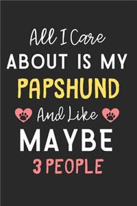 All I care about is my Papshund and like maybe 3 people