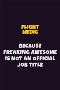 Flight Medic, Because Freaking Awesome Is Not An Official Job Title