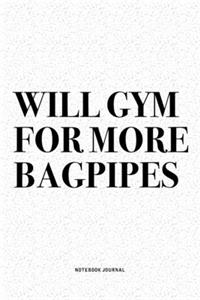 Will Gym For More Bagpipes