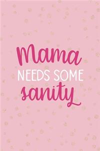 Mama Needs Some Sanity