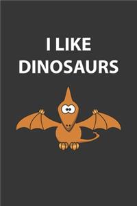 I Like Dinosaurs Pterodactyl Notebook