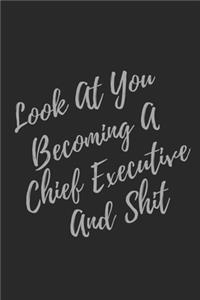 Look At You Becoming A Chief Executive And Shit