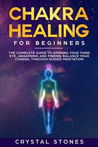 Chakra Healing for Beginners