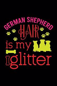 German Shepherd hair is my glitter