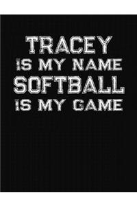 Tracey Is My Name Softball Is My Game