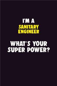 I'M A Sanitary Engineer, What's Your Super Power?