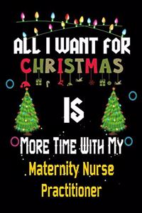 All I want for Christmas is more time with my Maternity Nurse Practitioner