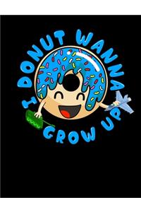 I Donut Wanna Grow Up