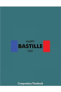 Happy Bastille Day Composition Notebook