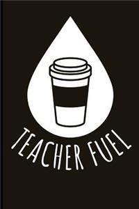 Teacher Fuel