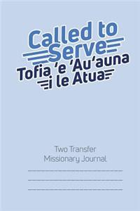 Called to Serve Two-Transfer Missionary Journal