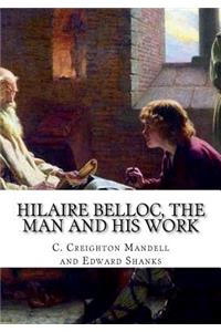 Hilaire Belloc, the Man and His Work