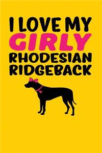 I Love My Girly Rhodesian Ridgeback