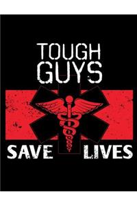 Tough Guys Save Lives