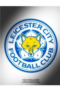 Leicester City F.C. Notebook: Graph Paper: 4x4 Quad Rule, Student Exercise Book Math Science Grid 200 Pages (Football Soccer Notebook)
